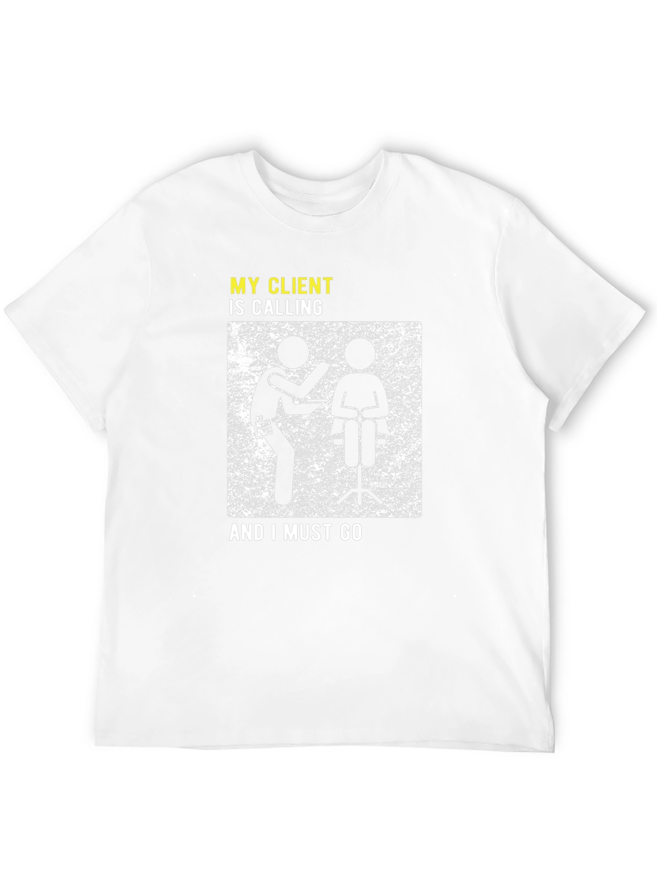 Stylist T-Shirt: My Client Is Calling
