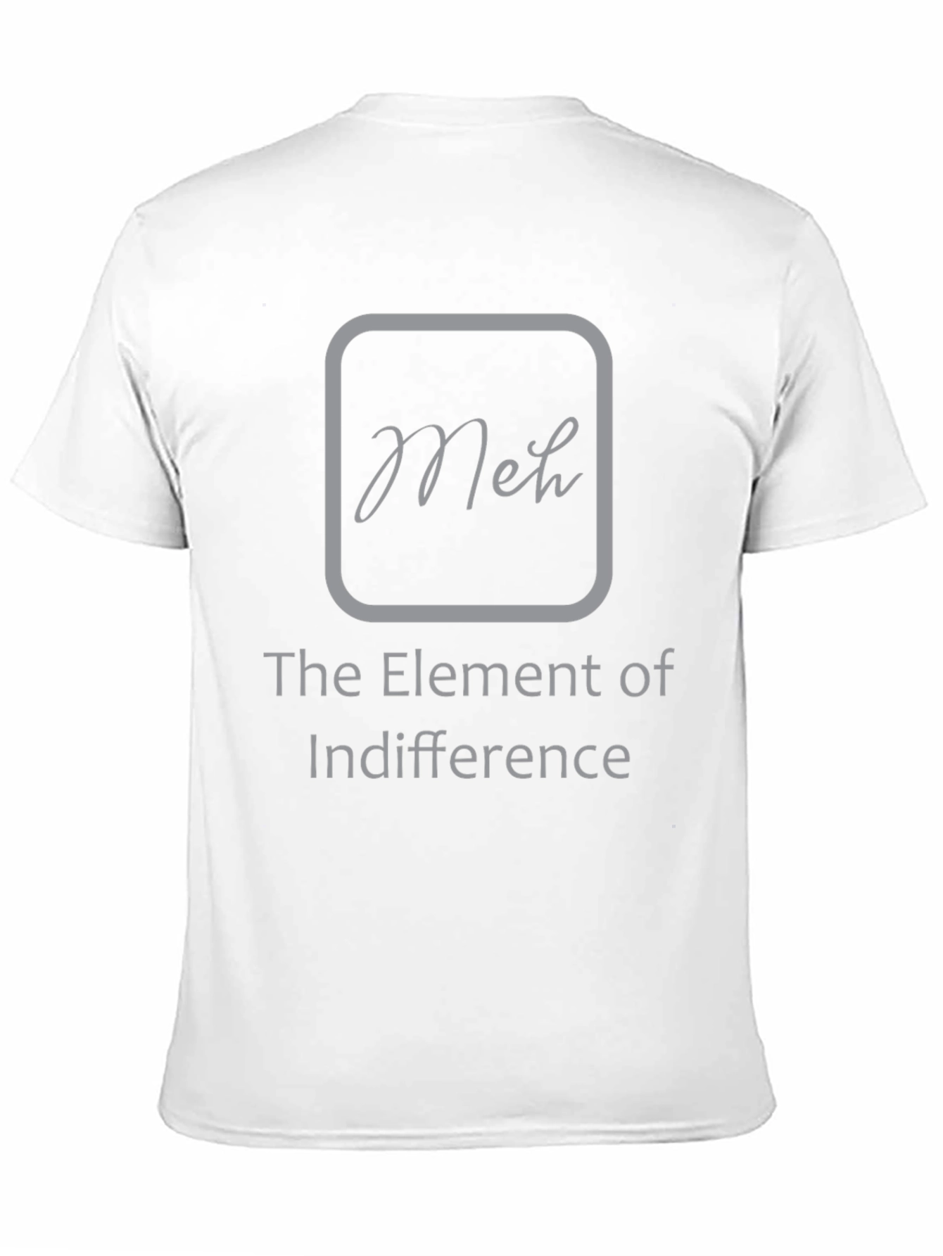 Meh The Element of Indifference Graphic T-Shirt