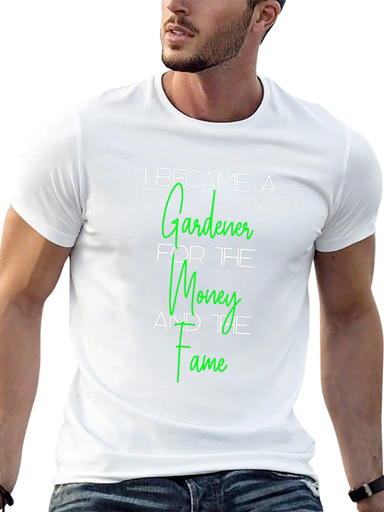 Gardener T-Shirt - Money and Fame Funny Tee