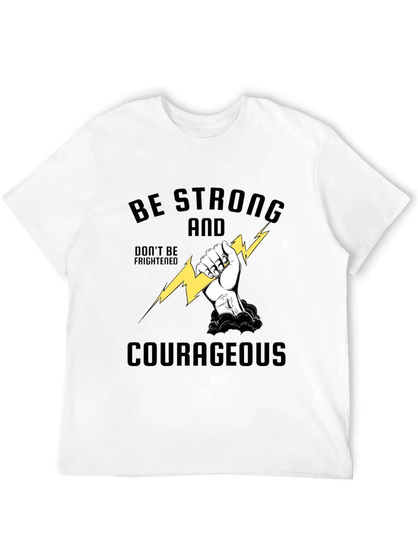 Be Strong and Courageous T-Shirt
