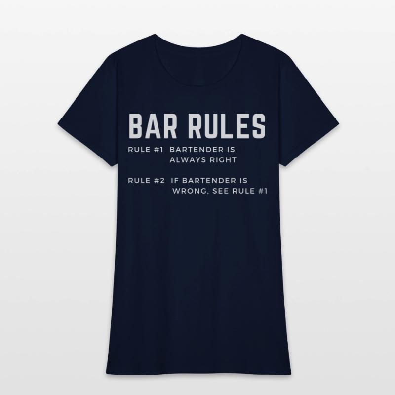 BAR RULES the bartender is always right