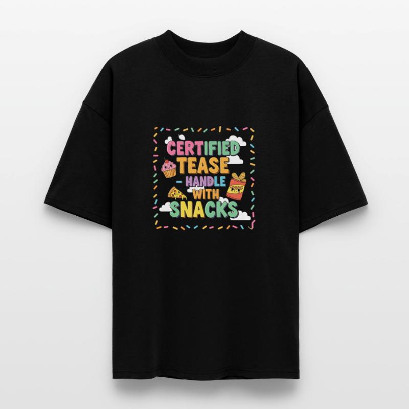 "Certified Tease – Handle With Snacks"