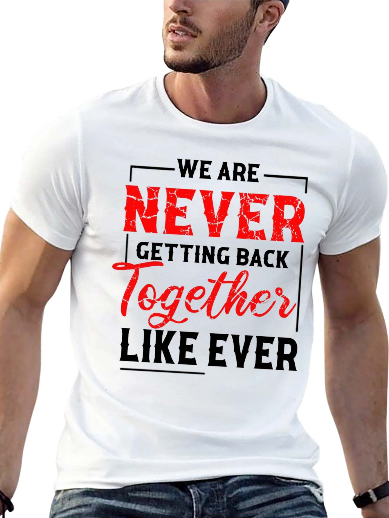 Never Getting Back Together T-Shirt