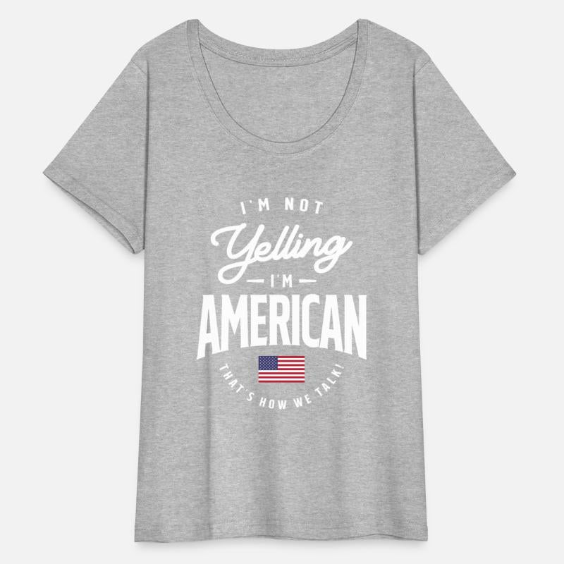 I'm not yelling I'm American Funny American Pride