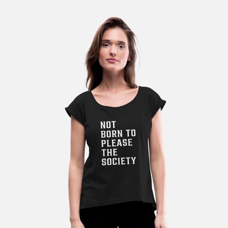 not born to please the society