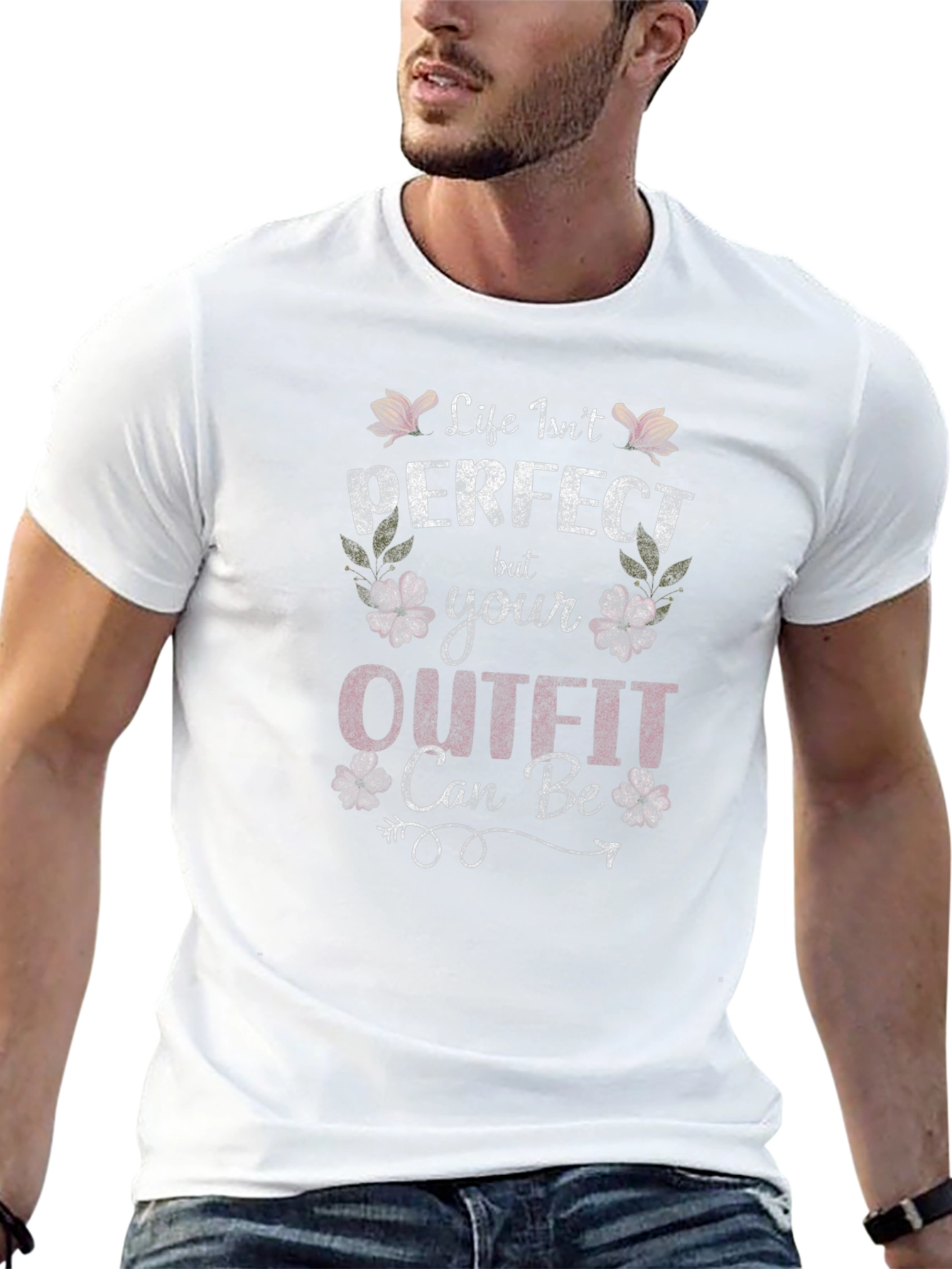 Life Isnt Perfect Outfit Can Be T-Shirt