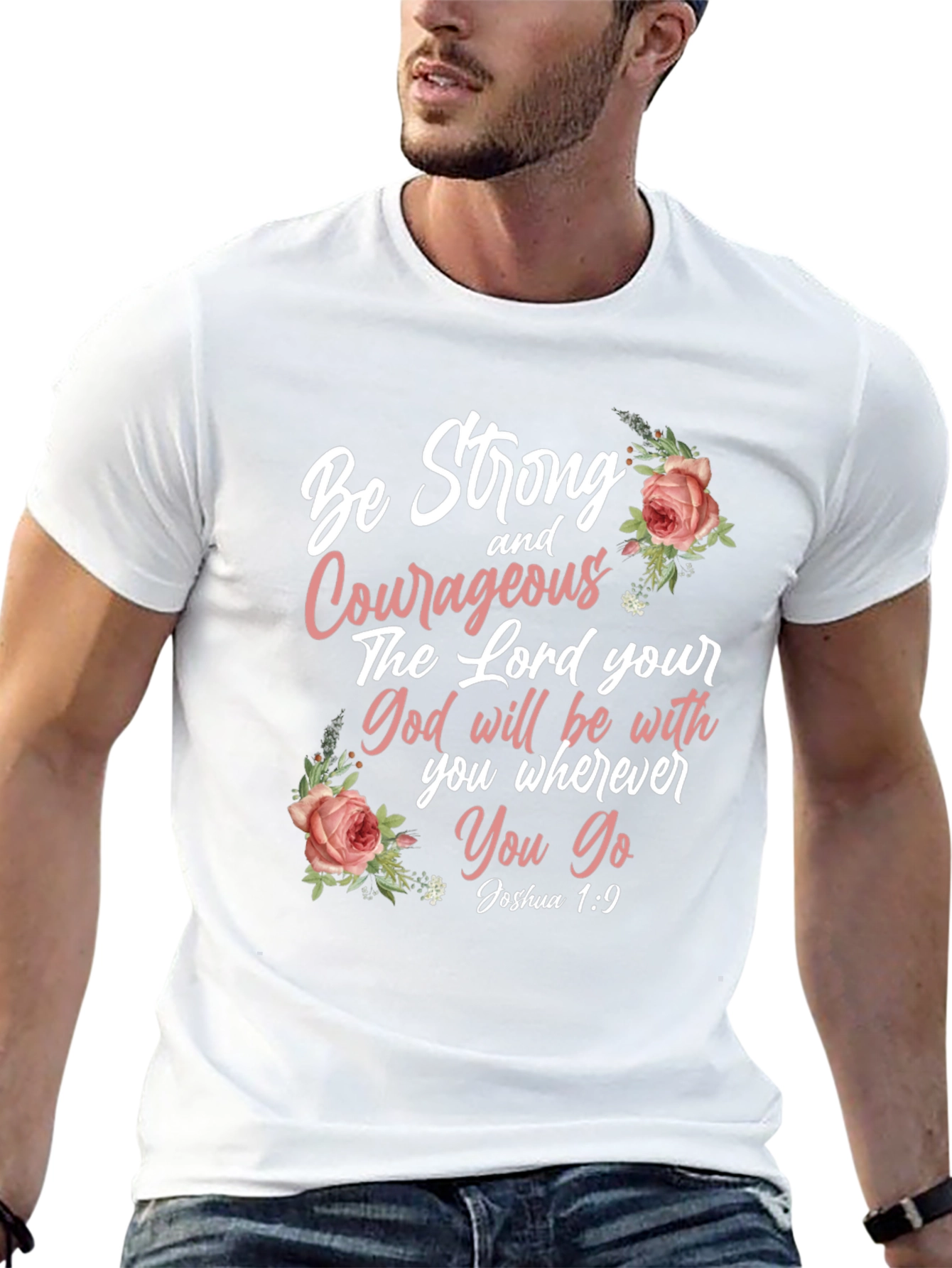 Be Strong and Courageous T-Shirt - Joshua 1:9