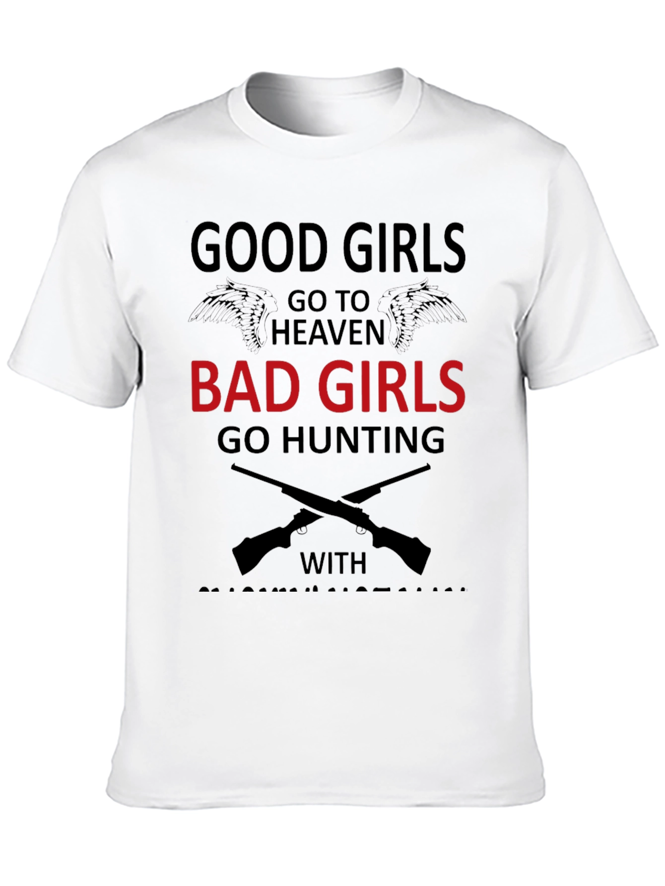 Good Girls Bad Girls Hunting T-Shirt