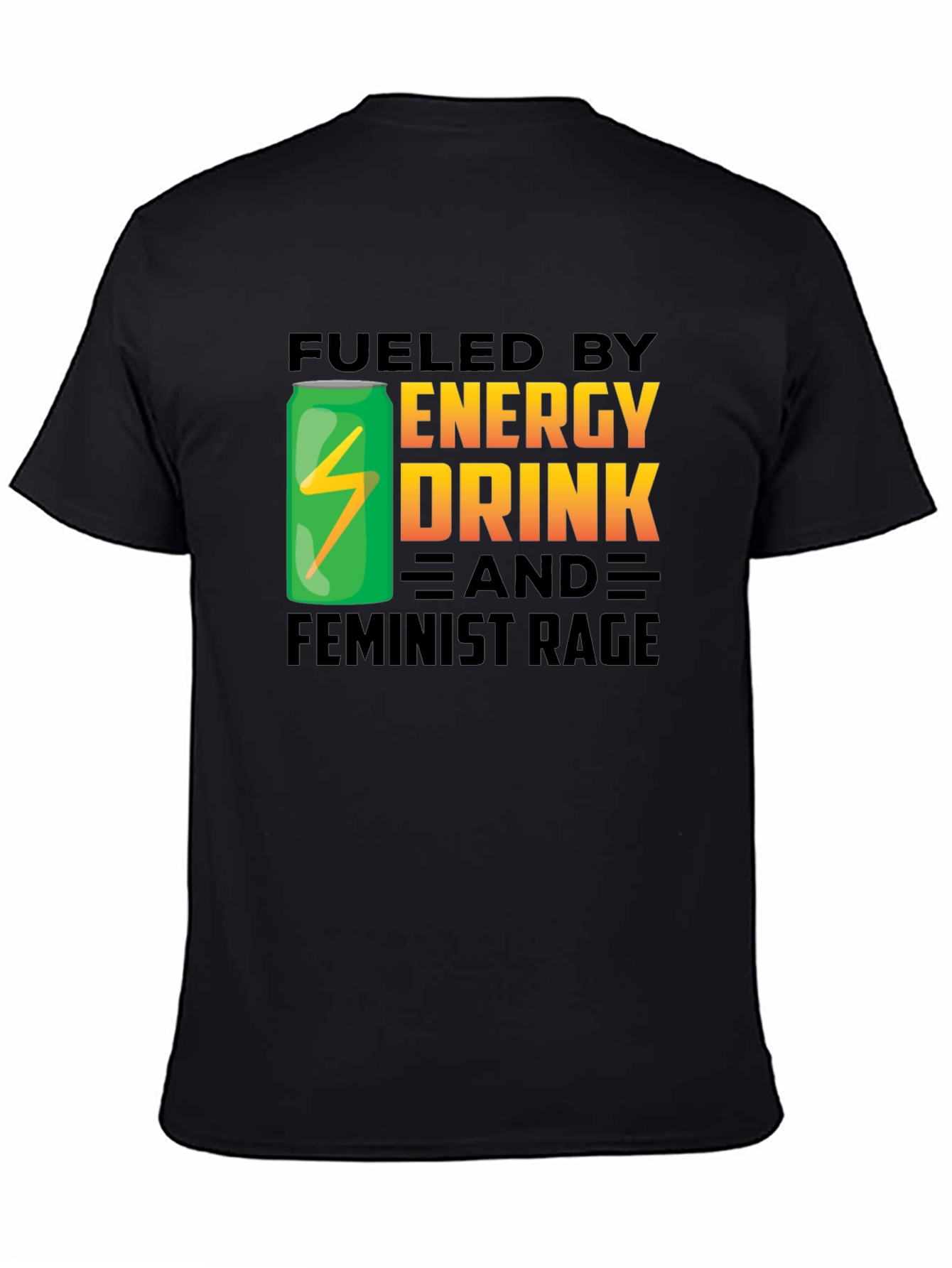 Fueled by Energy Drink and Feminist Rage T-Shirt