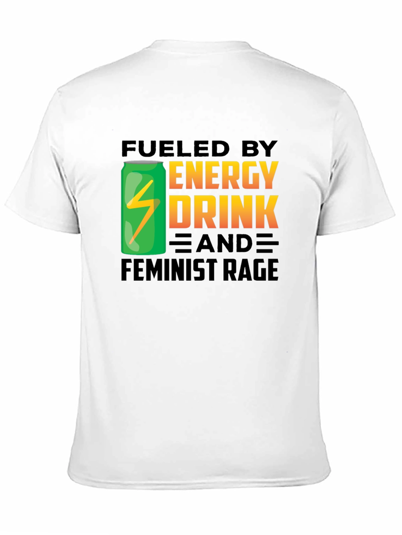 Fueled by Energy Drink and Feminist Rage T-Shirt