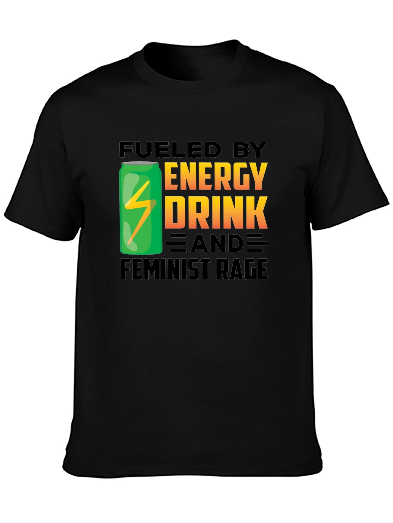 Fueled by Energy Drink and Feminist Rage T-Shirt