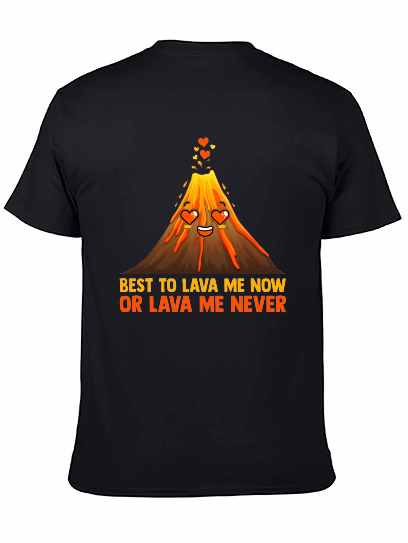 Lava Me Now T-Shirt - Funny Volcano Love Tee