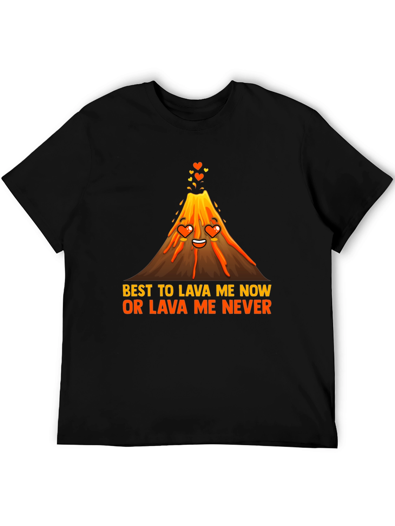 Lava Me Now T-Shirt - Funny Volcano Love Tee