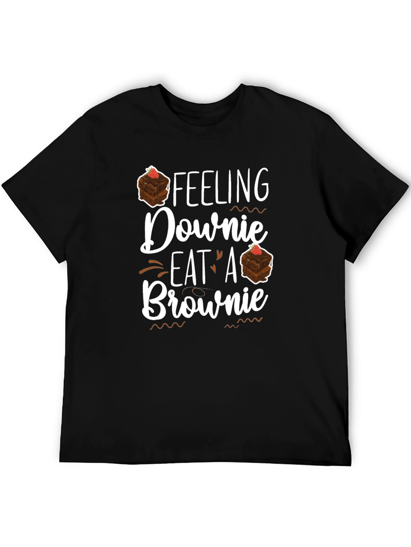 Feeling Downie? Eat a Brownie Black T-Shirt