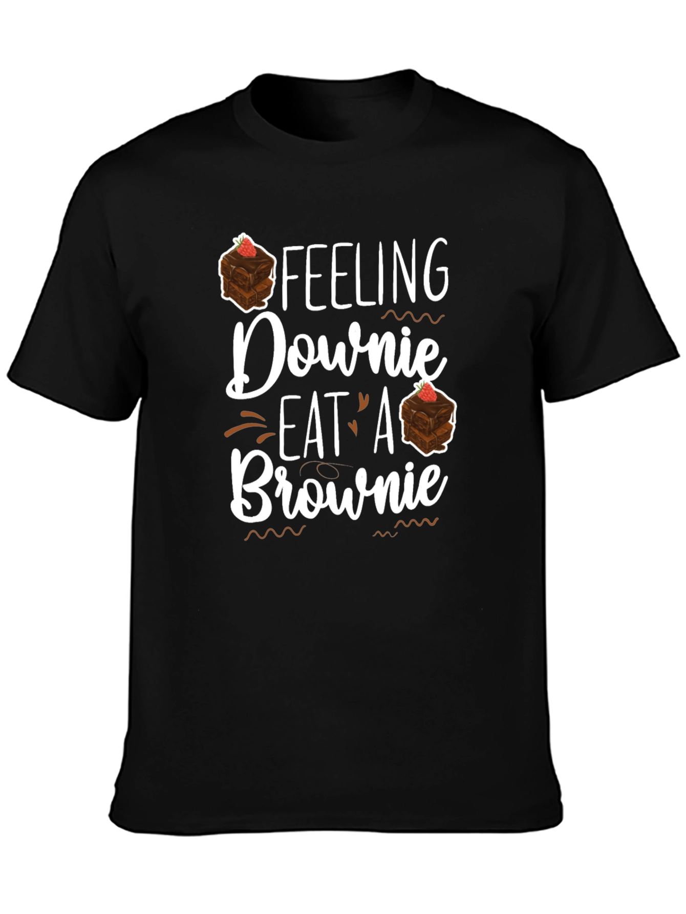 Feeling Downie? Eat a Brownie Black T-Shirt