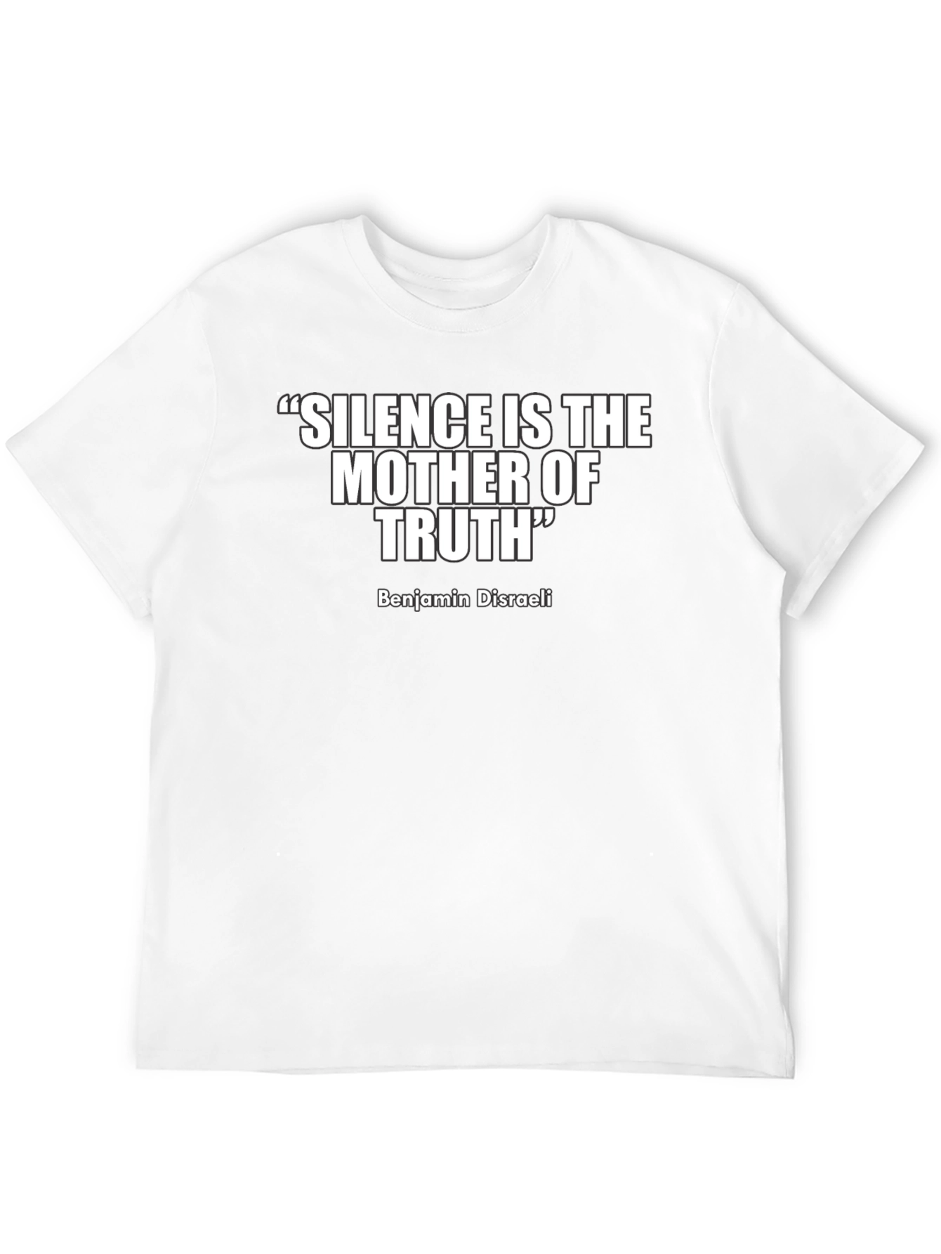 Silence Is The Mother of Truth T-Shirt