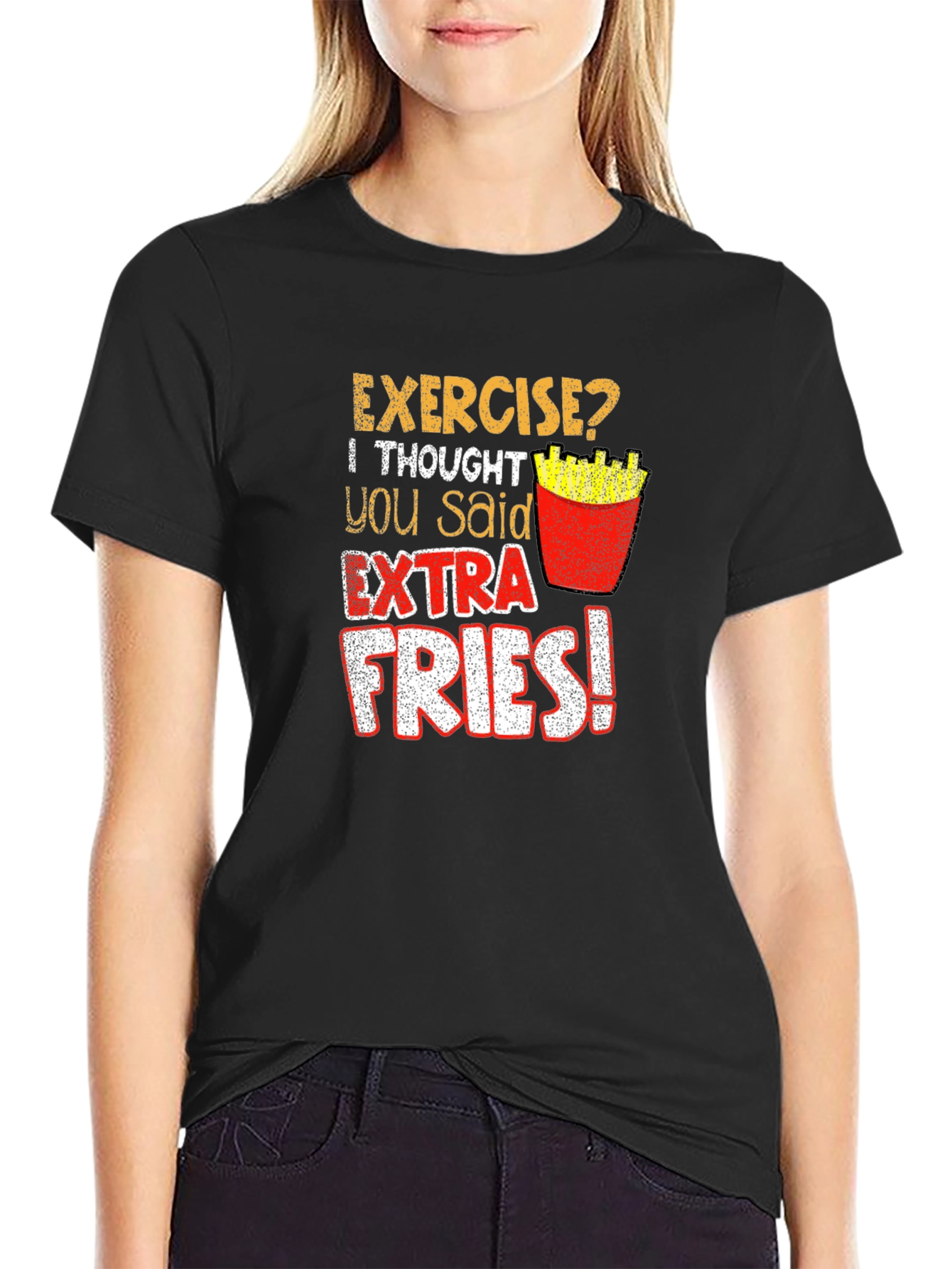 Exercise? Extra Fries! Graphic T-Shirt