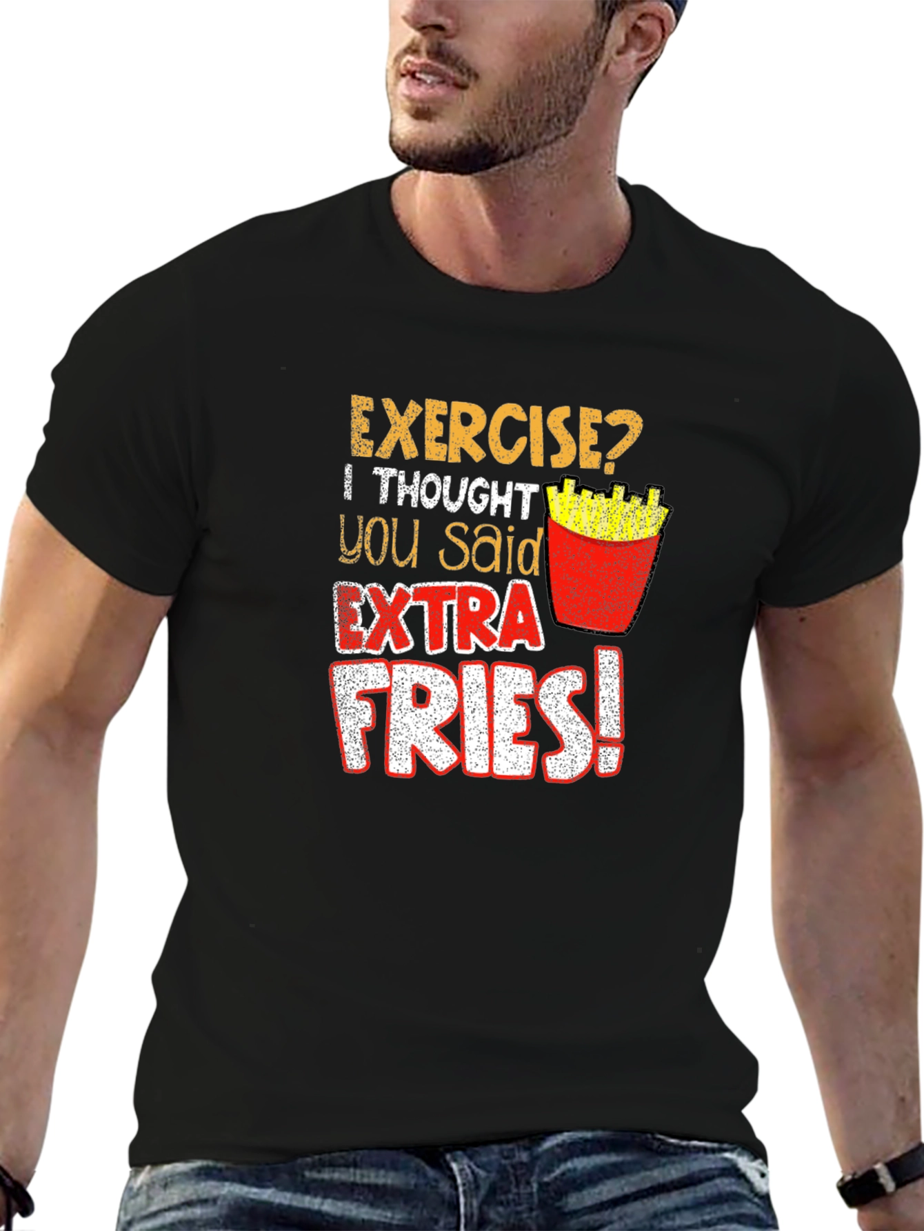Exercise? Extra Fries! Graphic T-Shirt