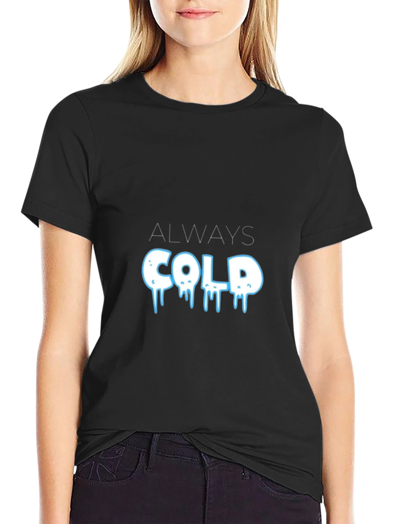 Always Cold Graphic T-Shirt