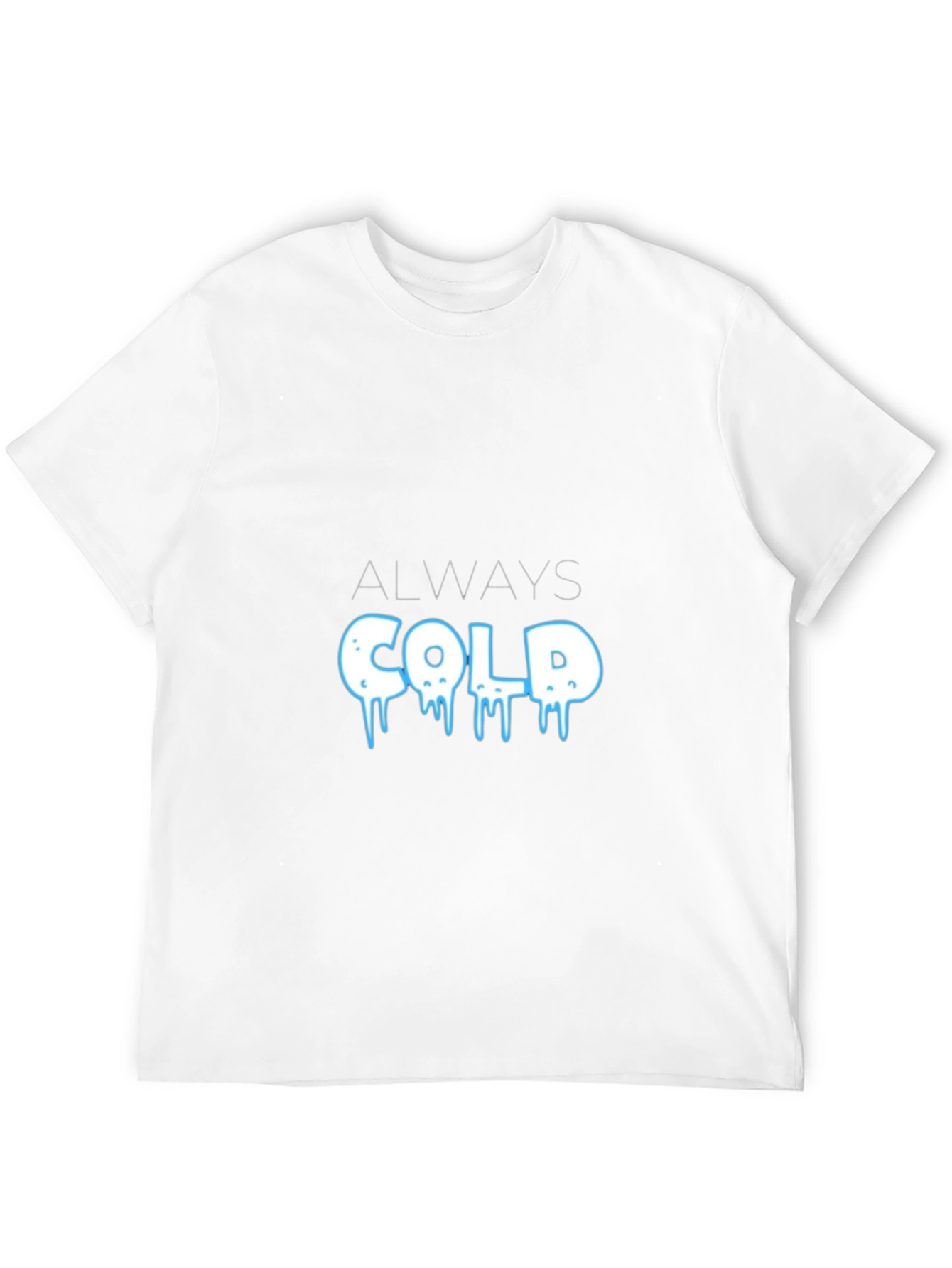 Always Cold Graphic T-Shirt