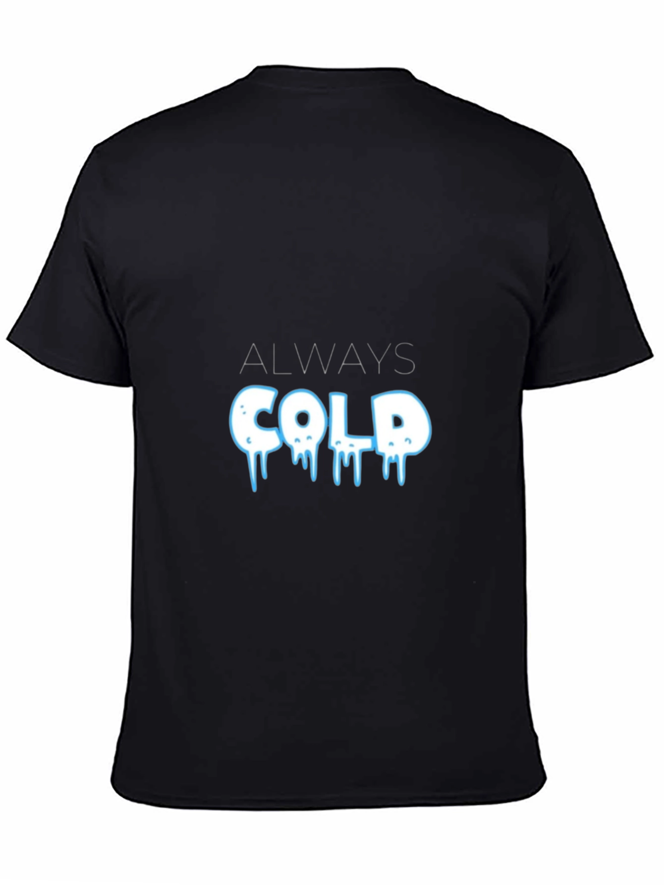 Always Cold Graphic T-Shirt