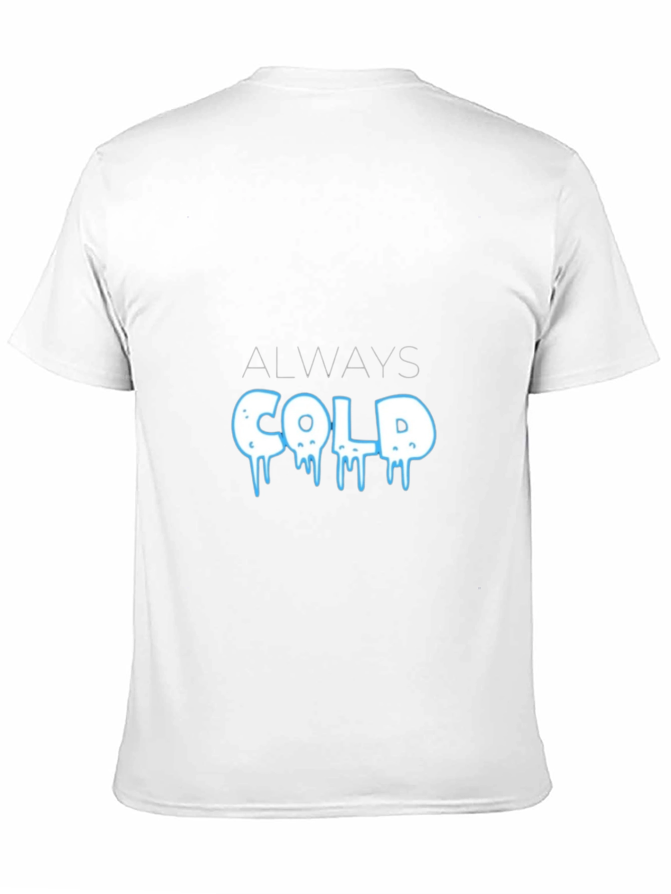 Always Cold Graphic T-Shirt