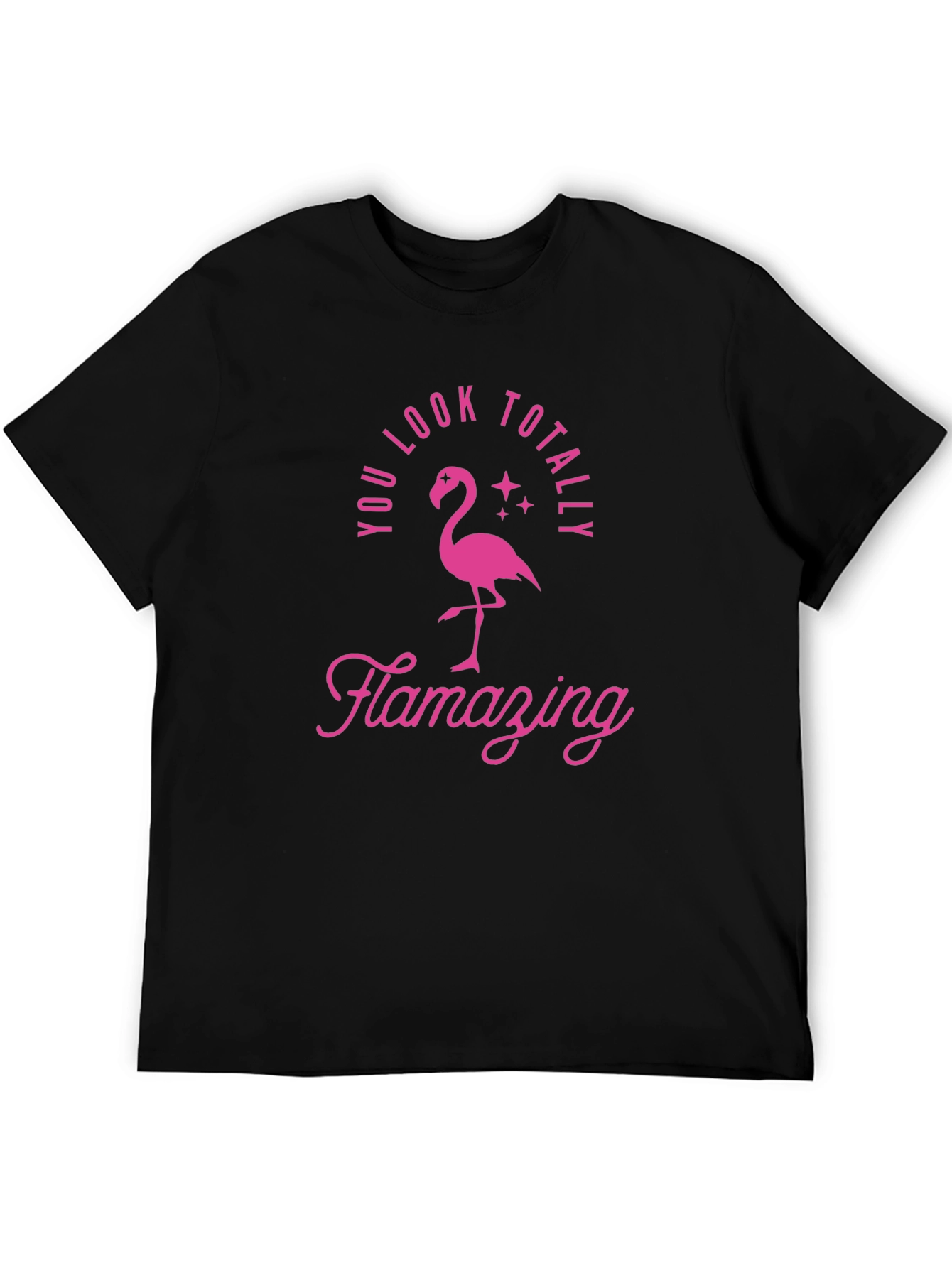 Flamazing Flamingo Graphic Tee - You Look Totally...