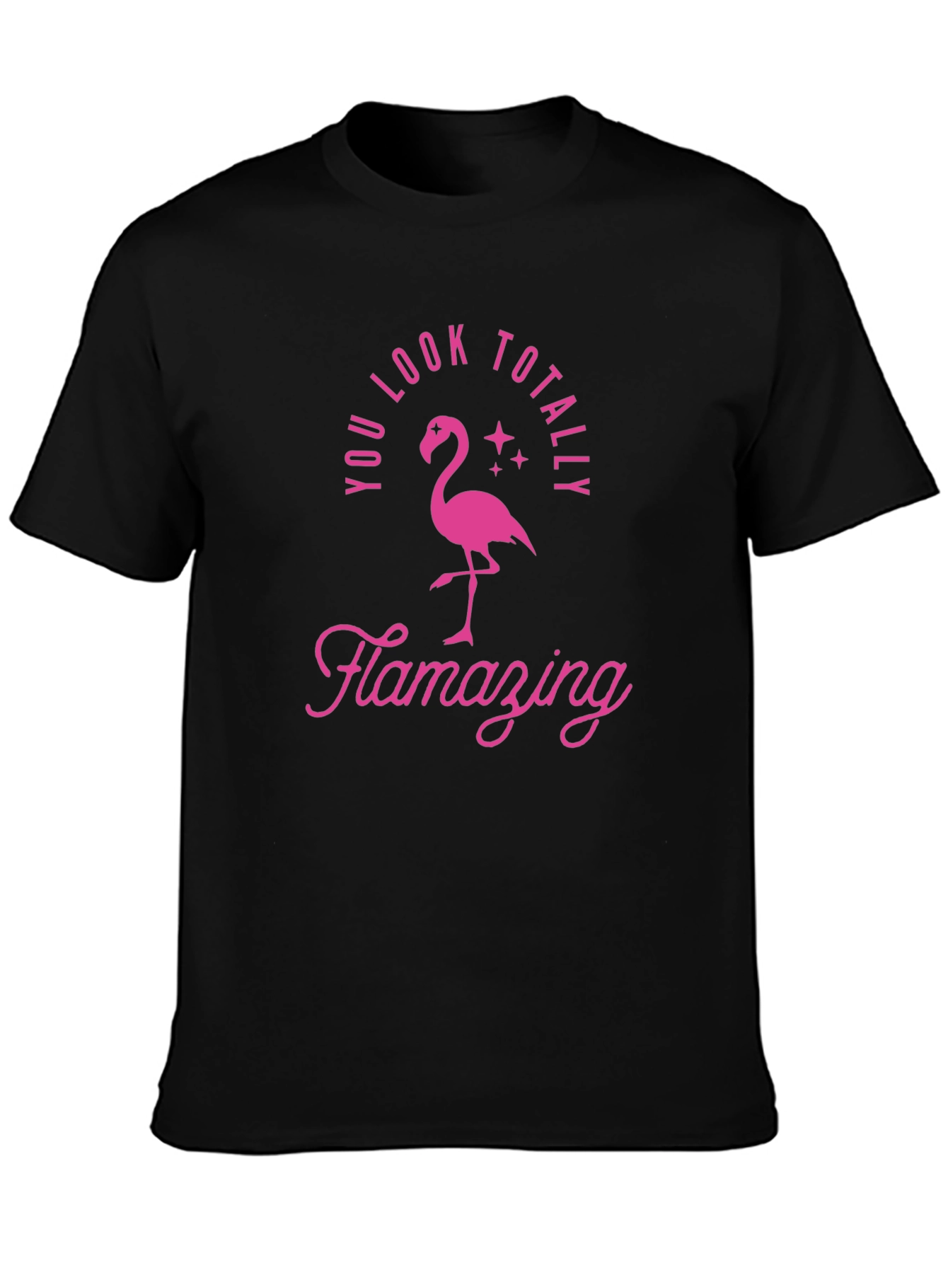 Flamazing Flamingo Graphic Tee - You Look Totally...
