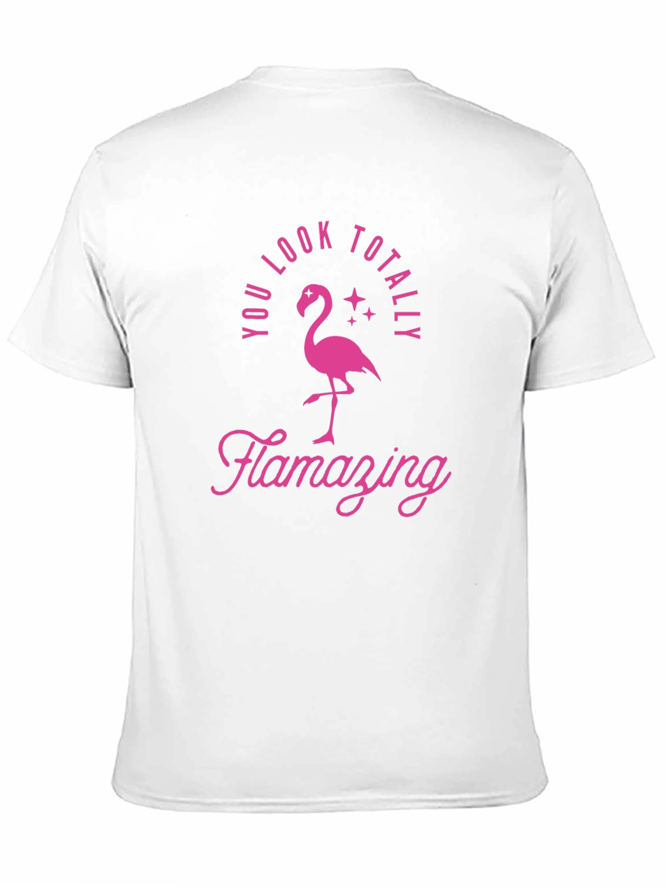 Flamazing Flamingo Graphic Tee - You Look Totally...