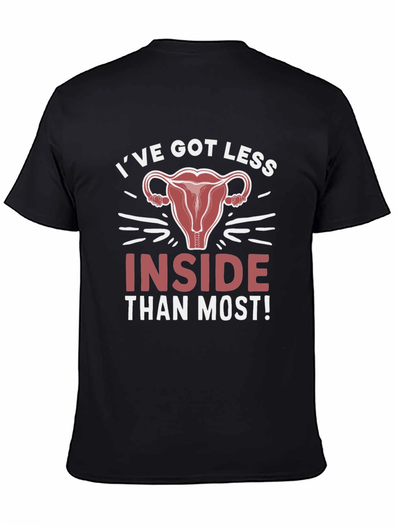 Ive Got Less Inside Black T-Shirt