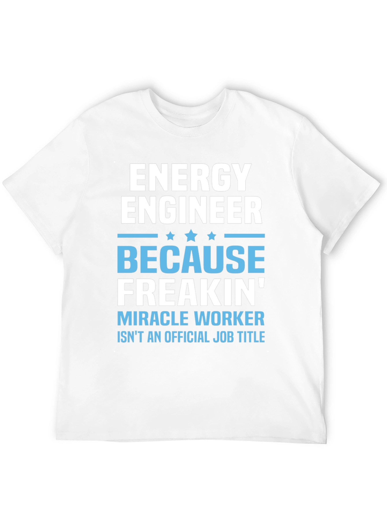 Energy Engineer Miracle Worker T-Shirt