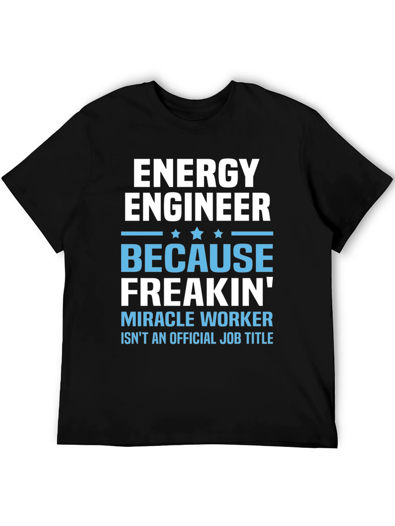 Energy Engineer Miracle Worker T-Shirt