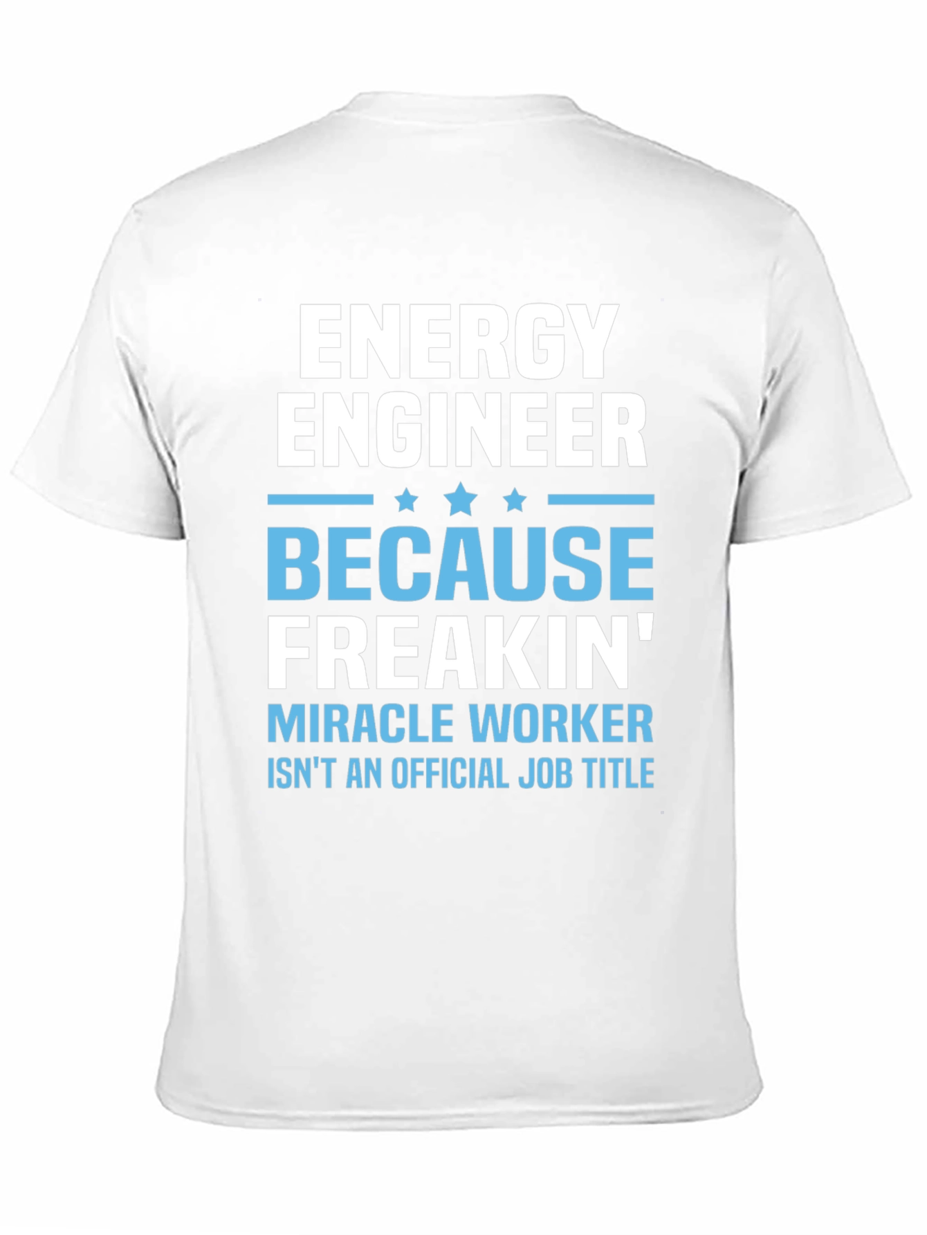 Energy Engineer Miracle Worker T-Shirt