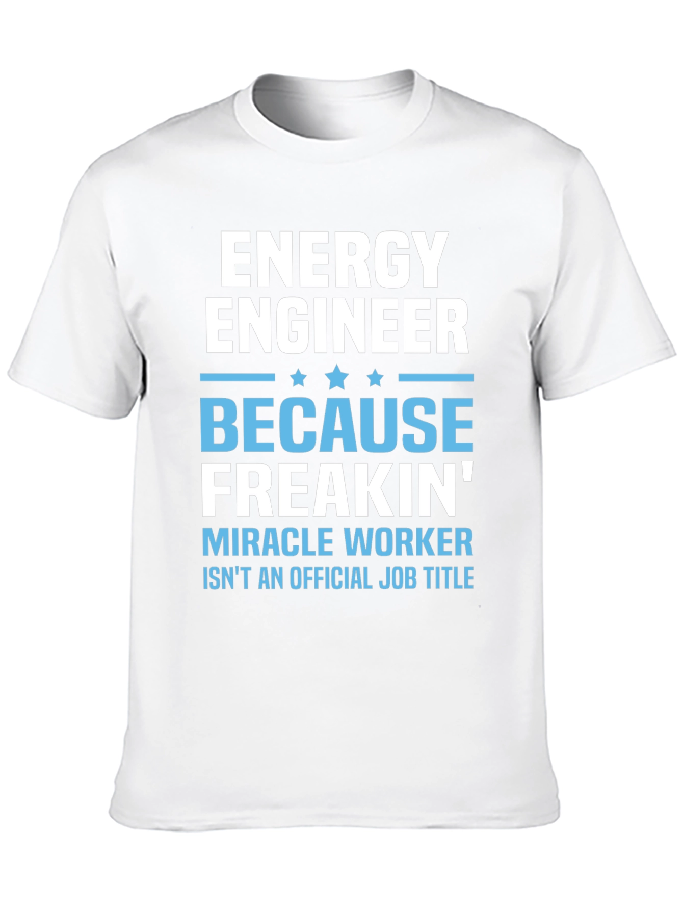 Energy Engineer Miracle Worker T-Shirt