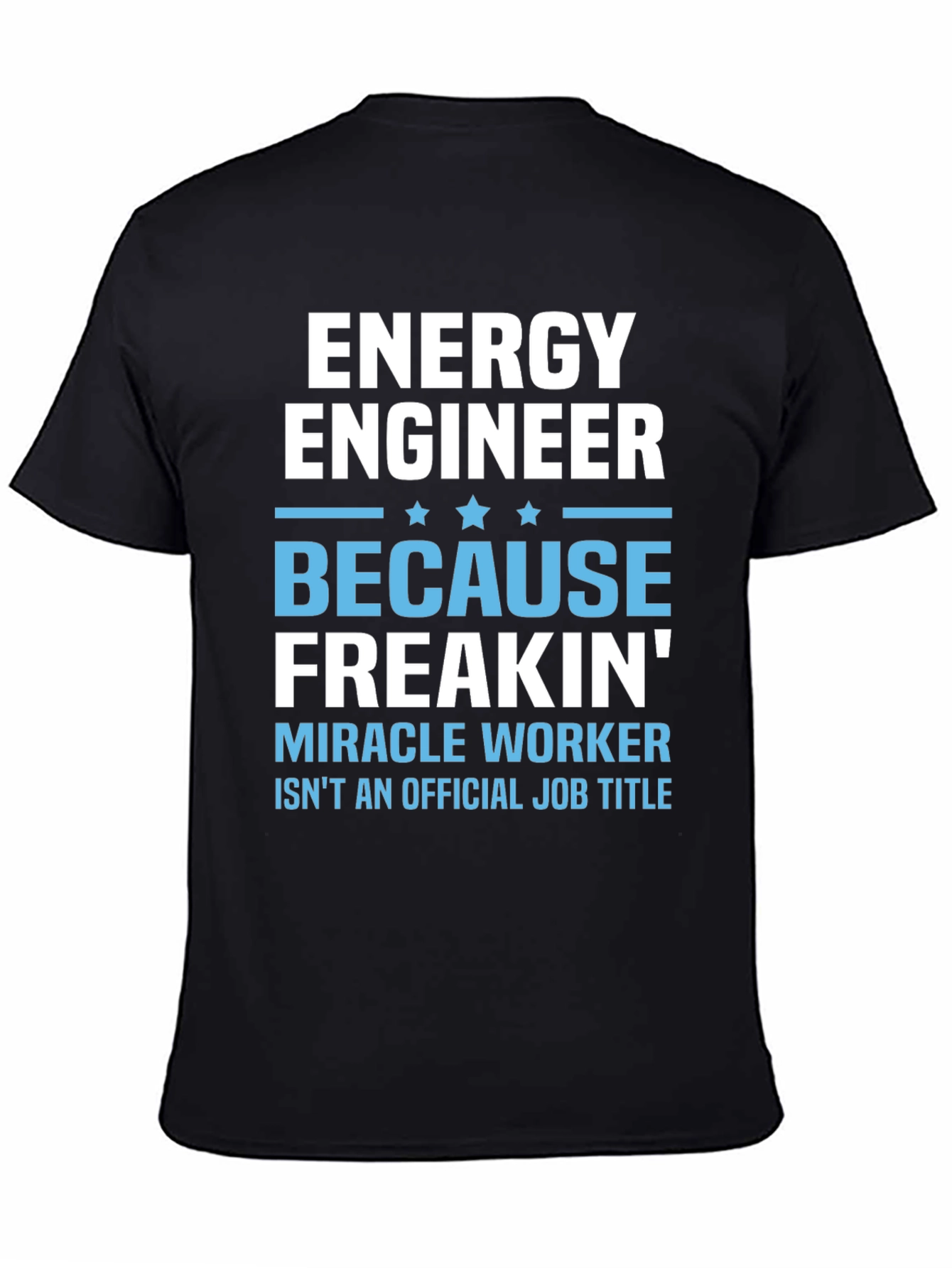 Energy Engineer Miracle Worker T-Shirt