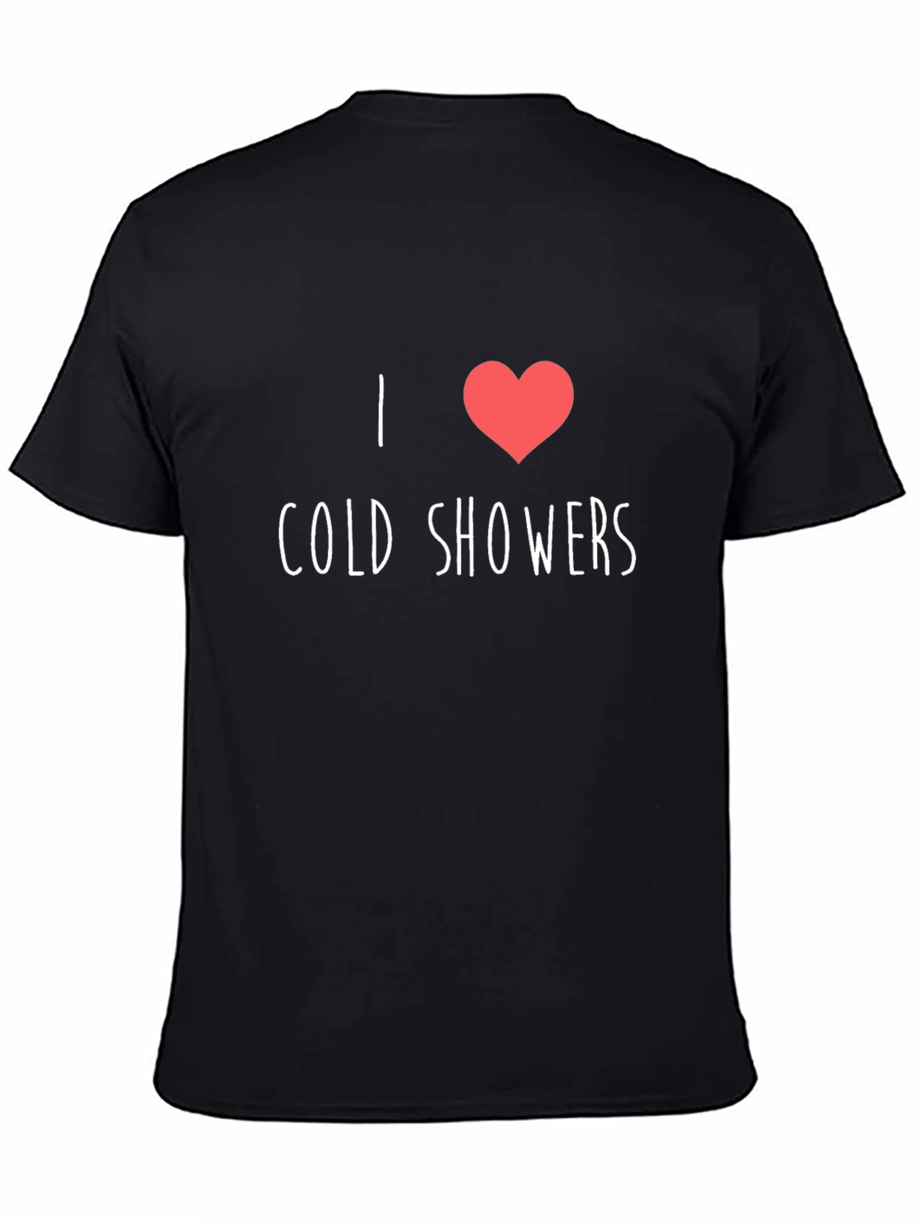 I Love Cold Showers Graphic T-Shirt