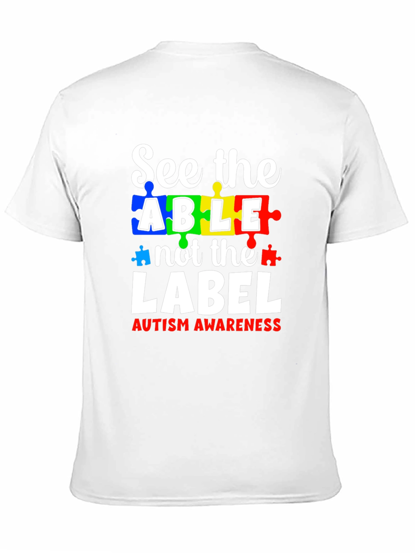 Autism Awareness T-Shirt: See the Able Not the Label