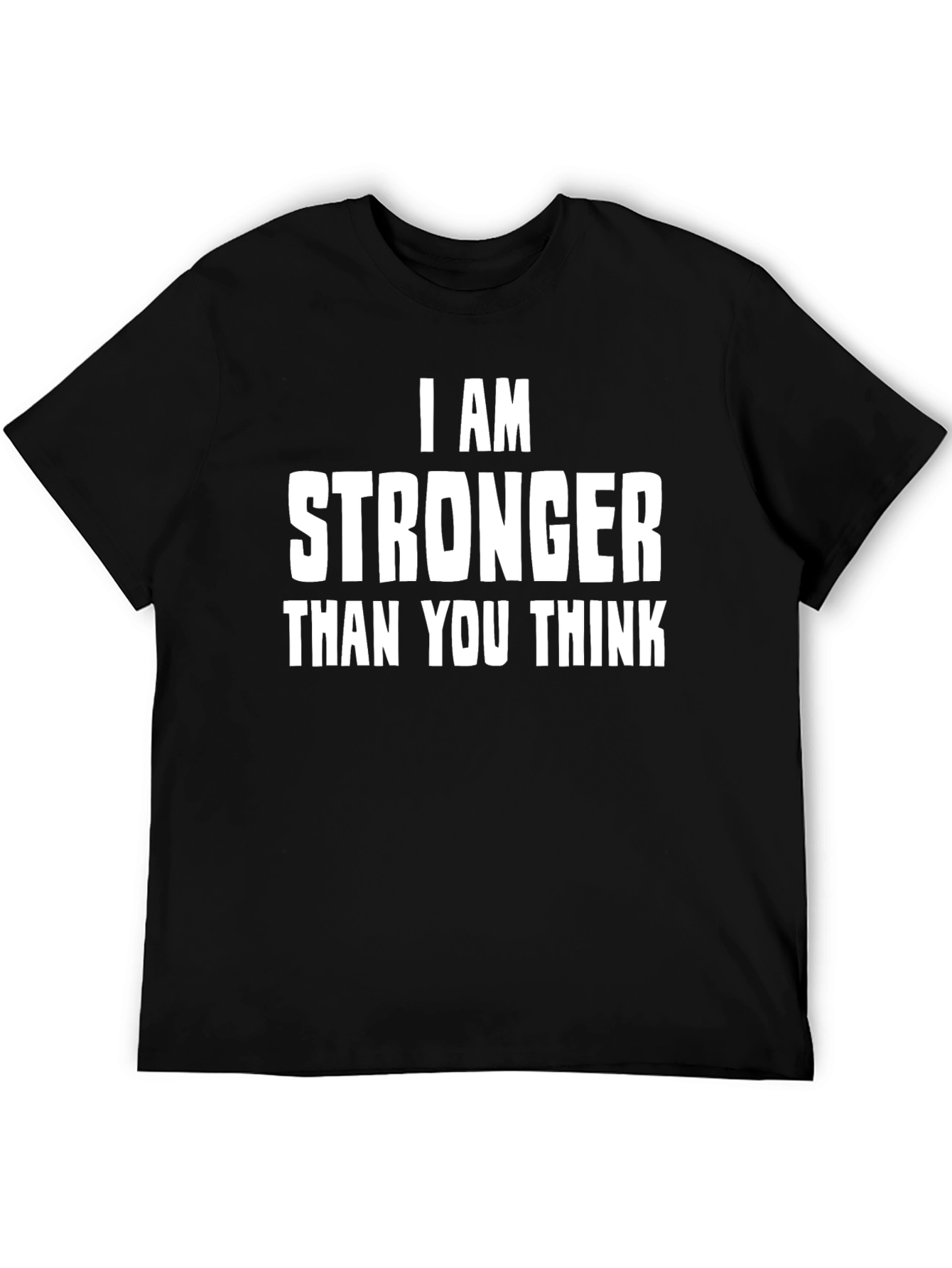 I AM STRONGER Than You Think T-Shirt