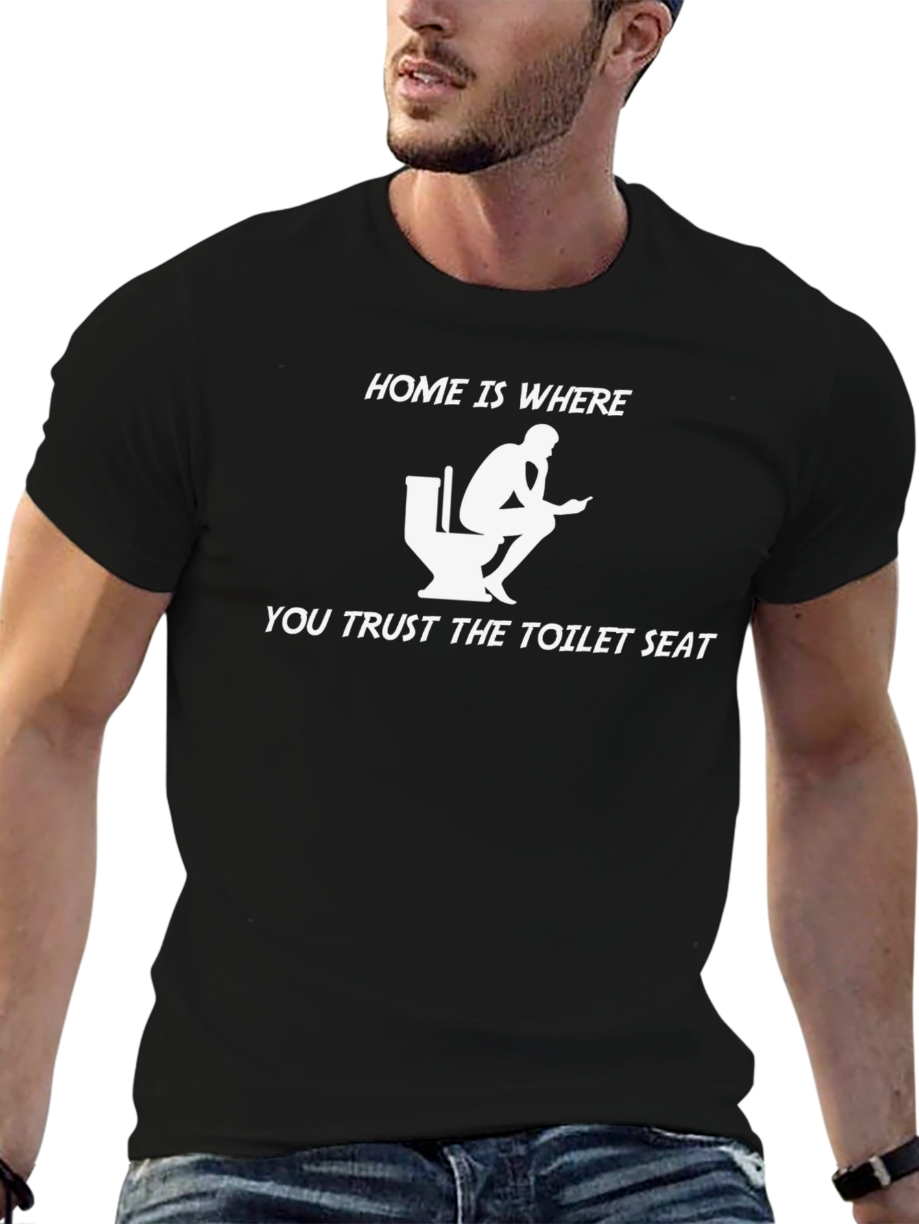 Home is Where You Trust the Toilet Seat T-Shirt