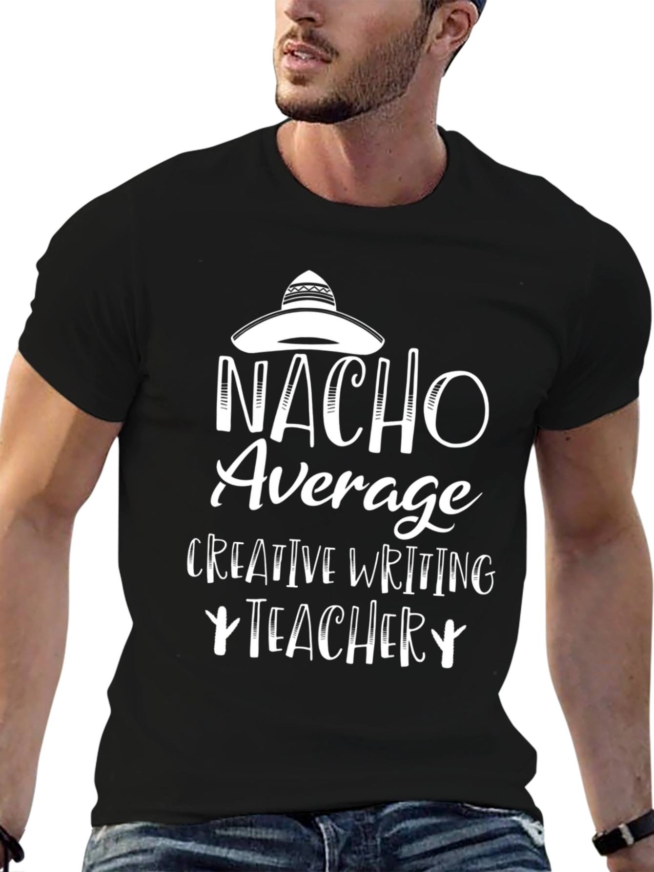 Nacho Average Teacher T-Shirt - Creative Writing