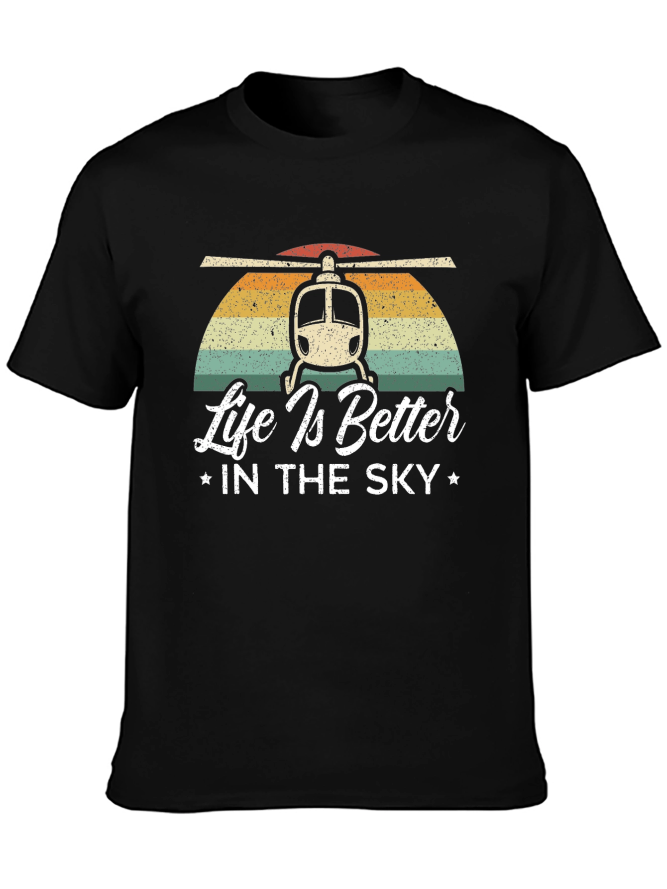 Life is Better in the Sky Helicopter T-Shirt