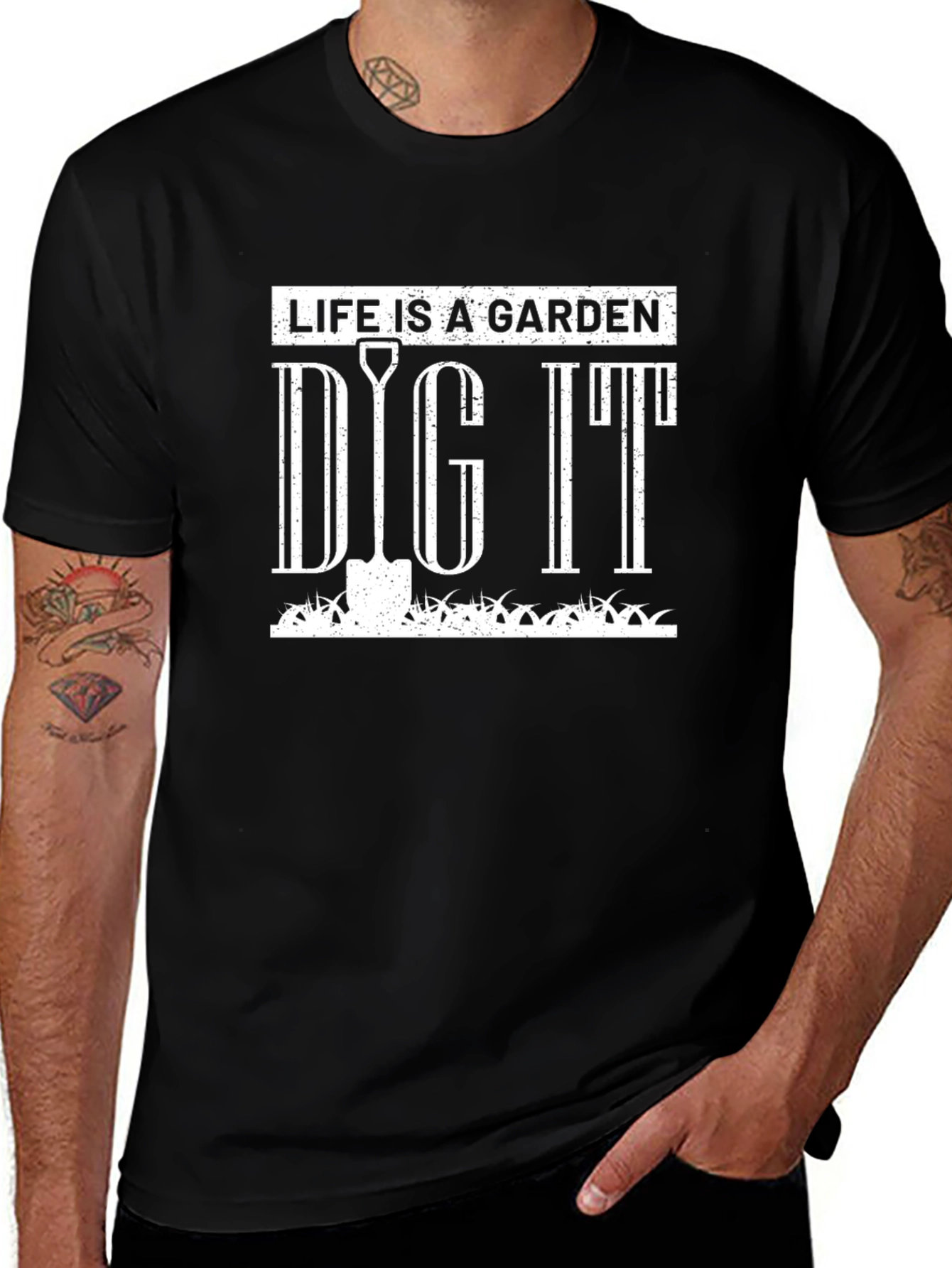 Life is a Garden Dig It T-Shirt