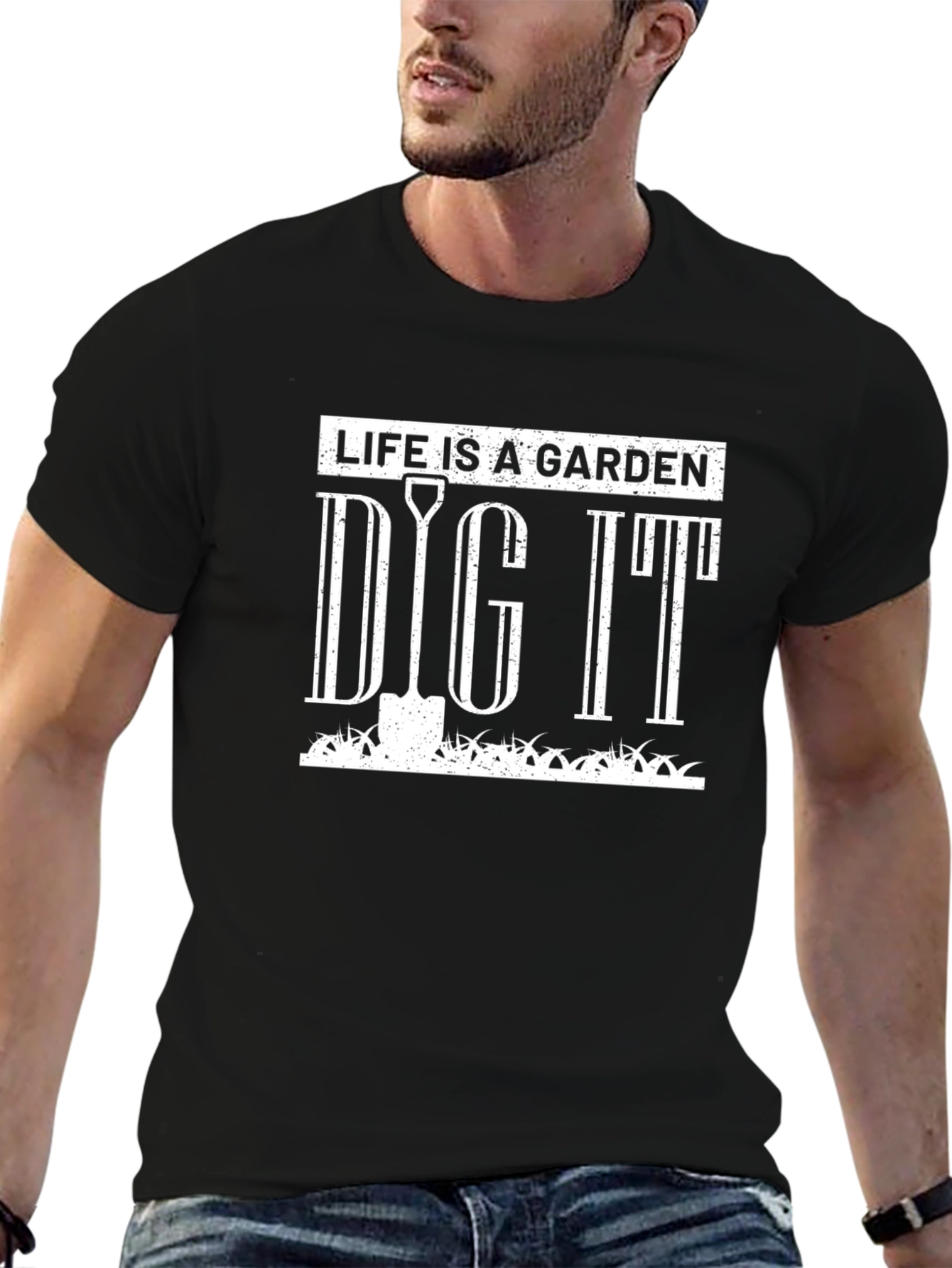 Life is a Garden Dig It T-Shirt