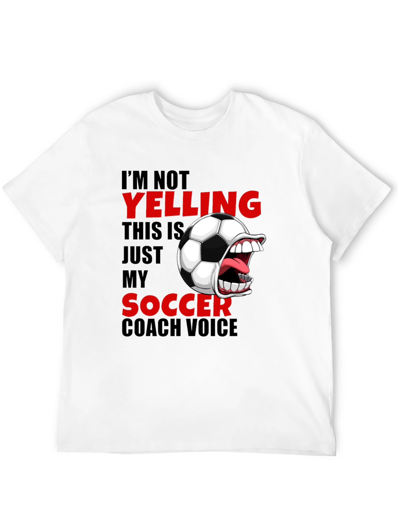 Funny Soccer Coach T-Shirt - Im Not Yelling
