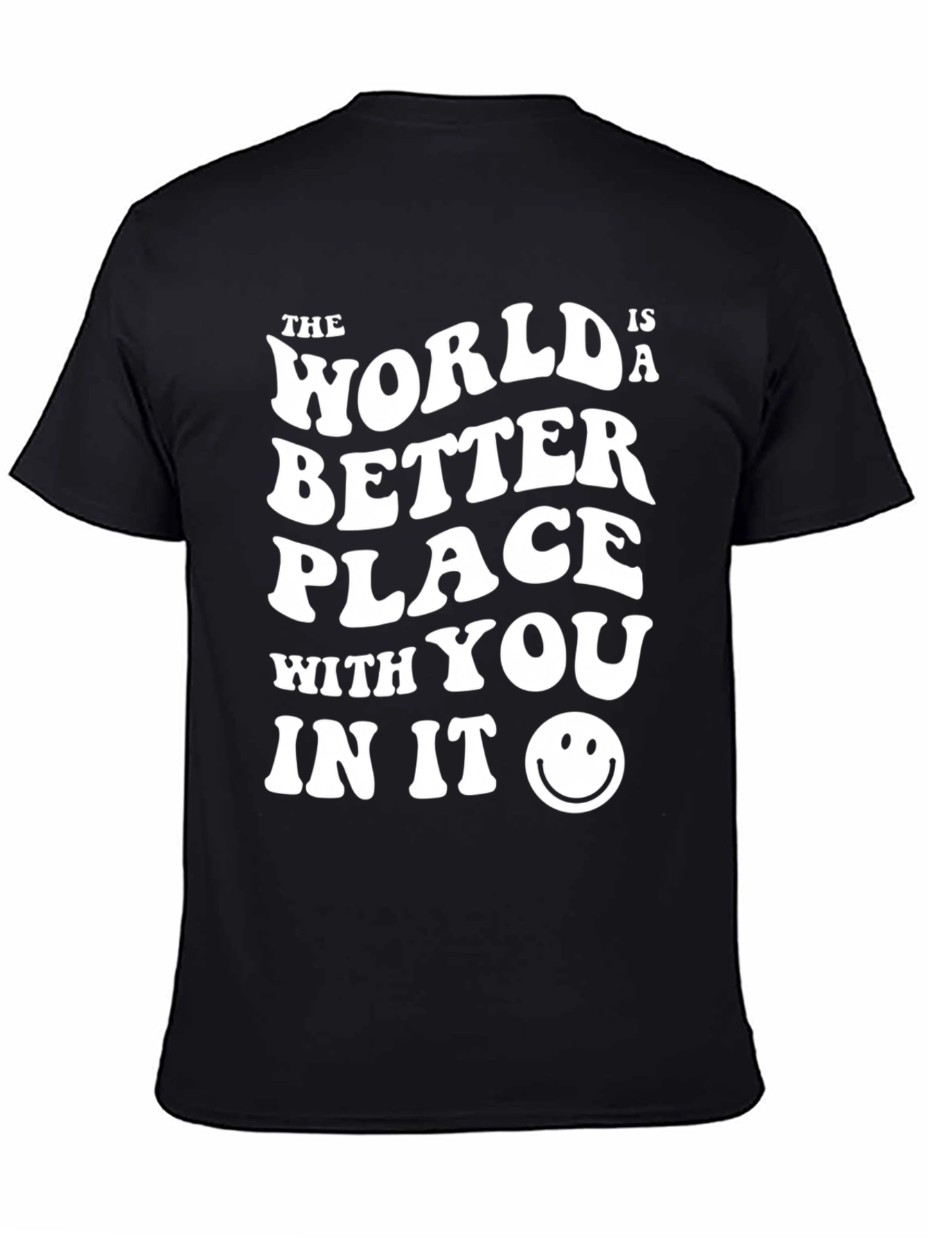 The World is a Better Place Graphic T-Shirt