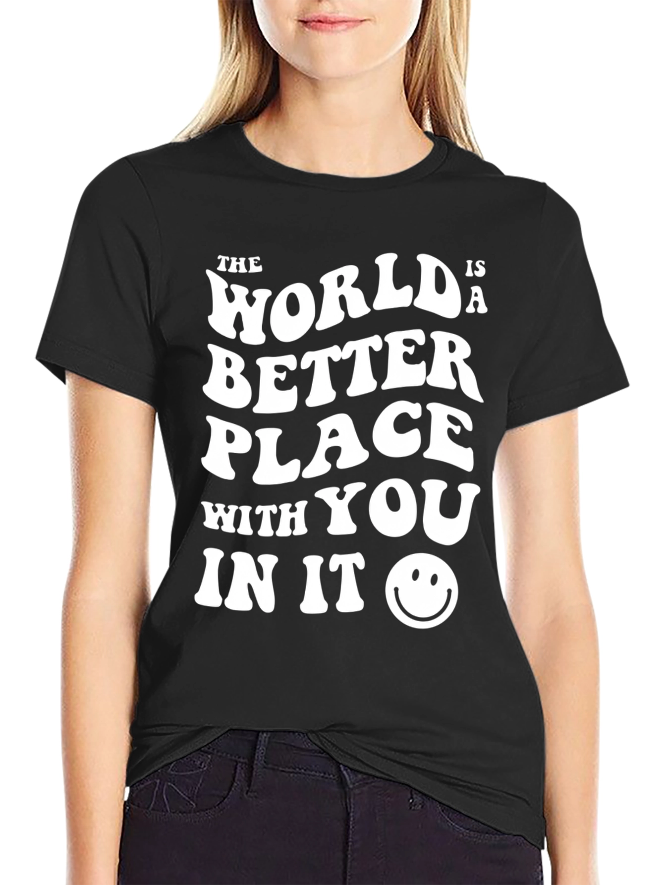 The World is a Better Place Graphic T-Shirt