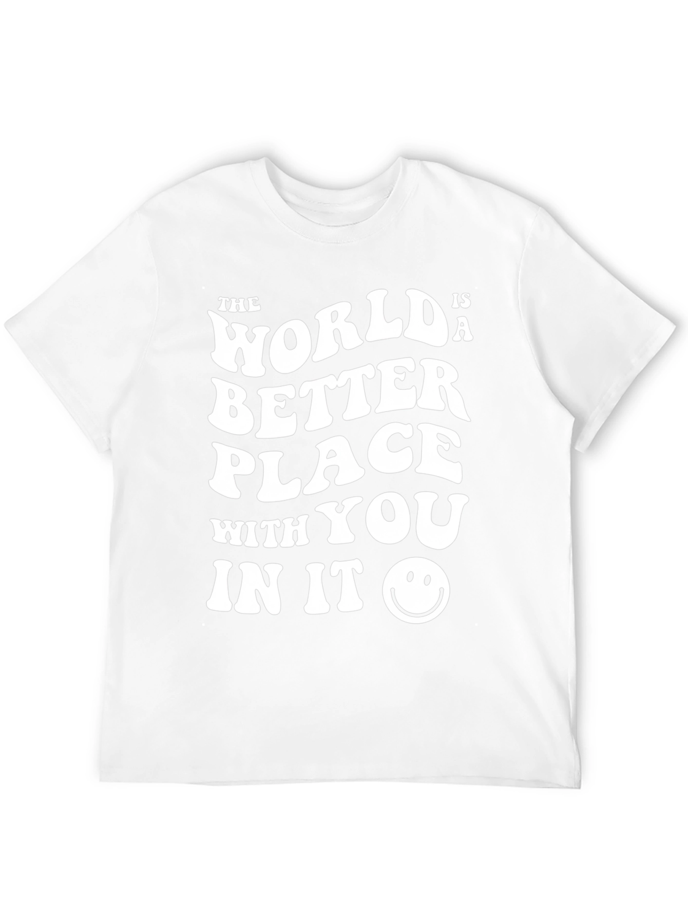 The World is a Better Place Graphic T-Shirt
