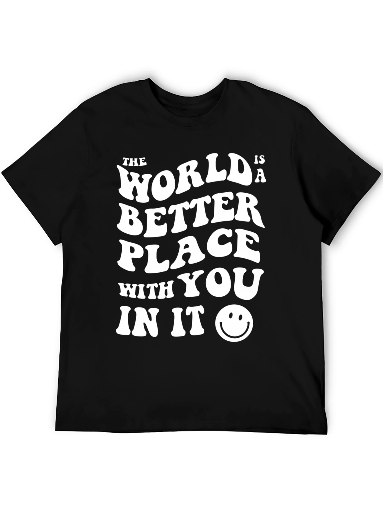 The World is a Better Place Graphic T-Shirt