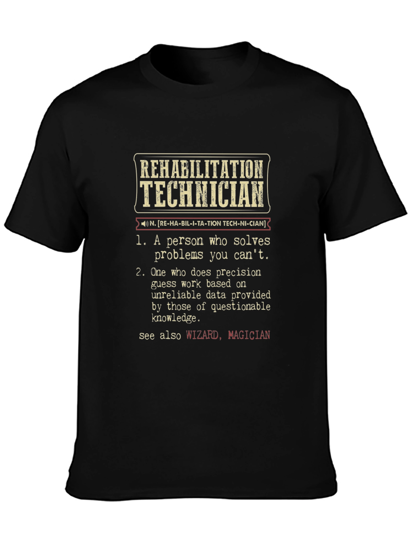 Rehabilitation Technician Definition T-Shirt