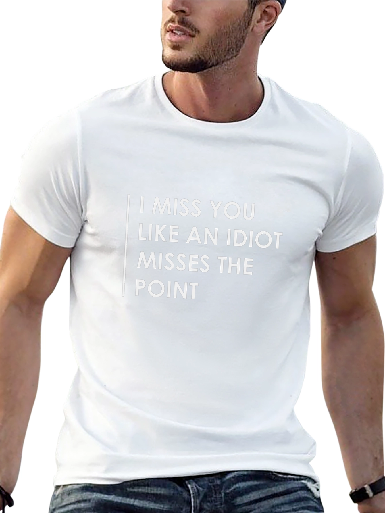 Funny I Miss You Like An Idiot Graphic Tee